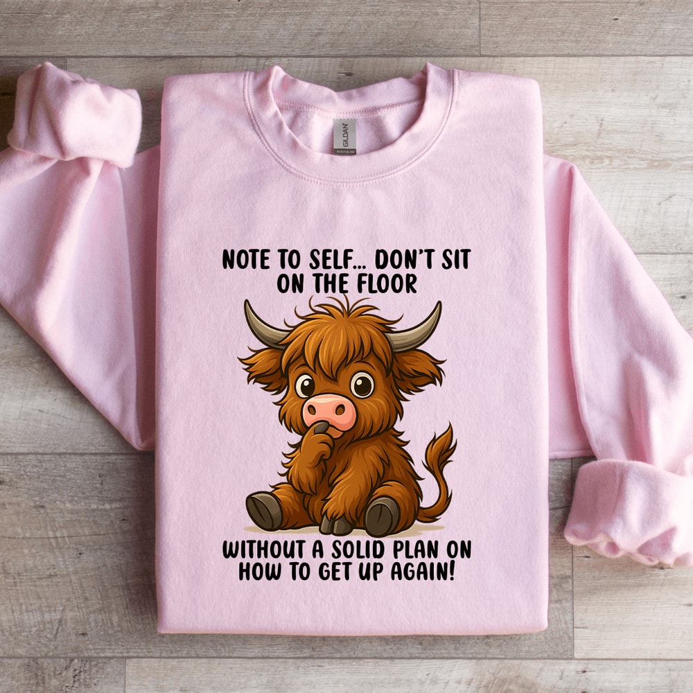 Note To Self Dont Sit On The Floor Sweatshirt 3