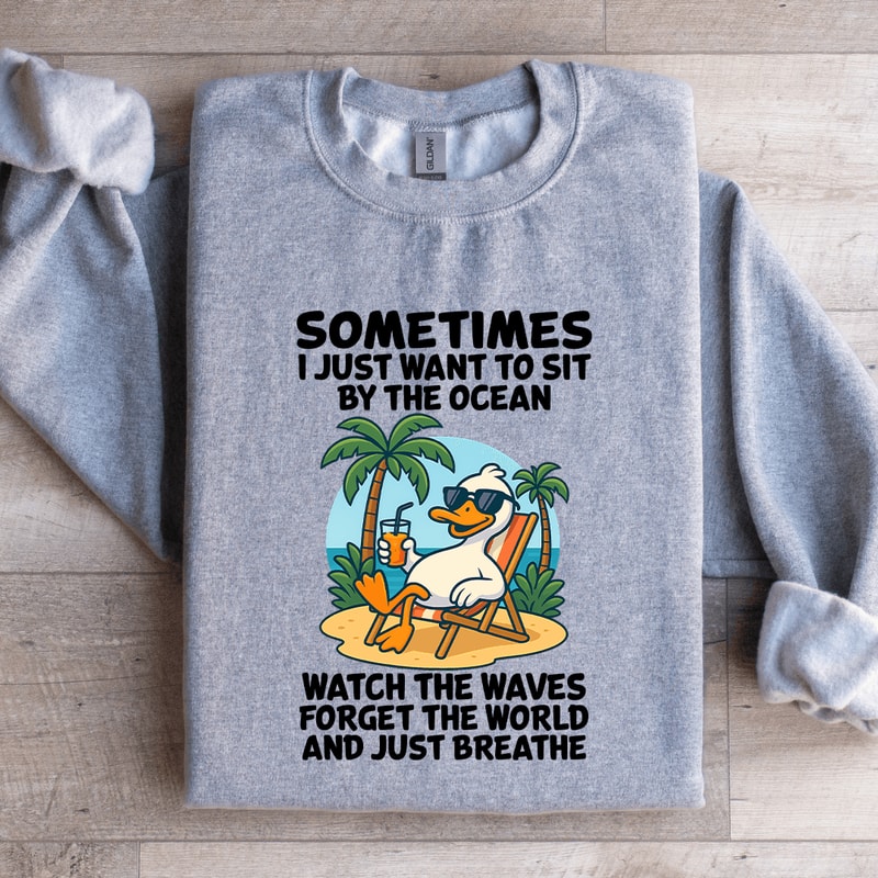 Sometimes I Just Want To Sit By Ocean Sweatshirt 3