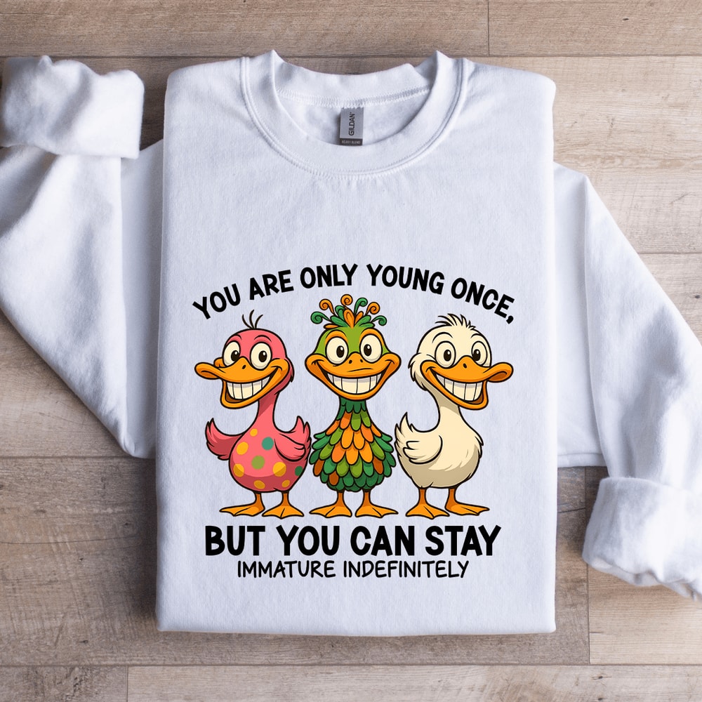 You Are Only Young Once Sweatshirt 2