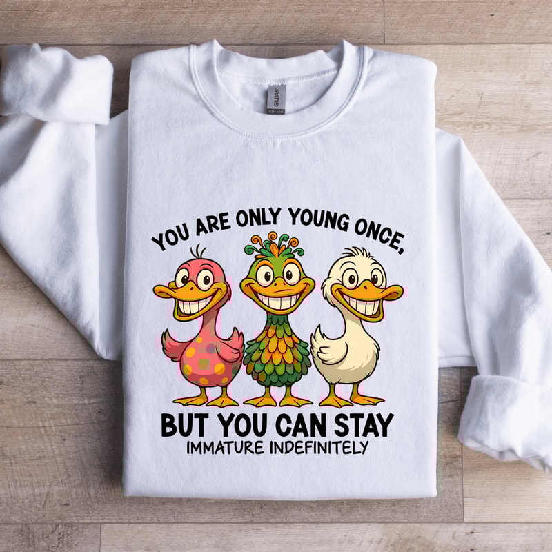 You Are Only Young Once Sweatshirt 2