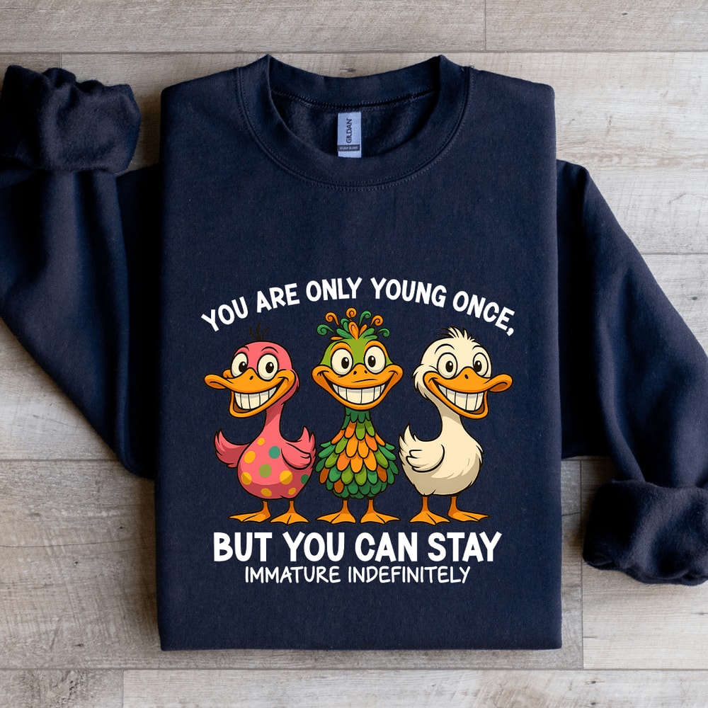 You Are Only Young Once Sweatshirt 3