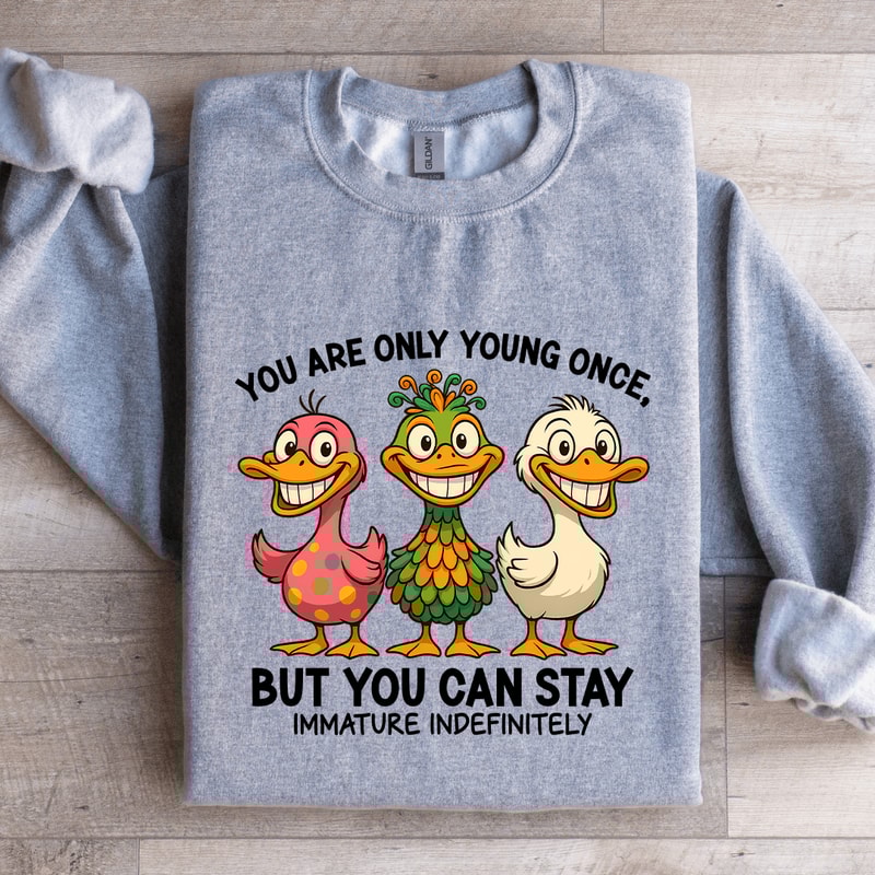 You Are Only Young Once Sweatshirt 0