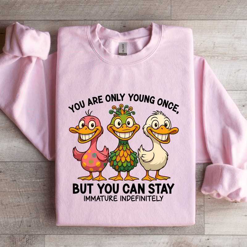 You Are Only Young Once Sweatshirt 4