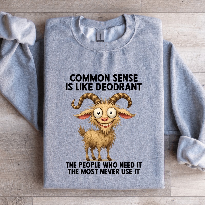 Common Sense Is Like Deodrant Sweatshirt 2