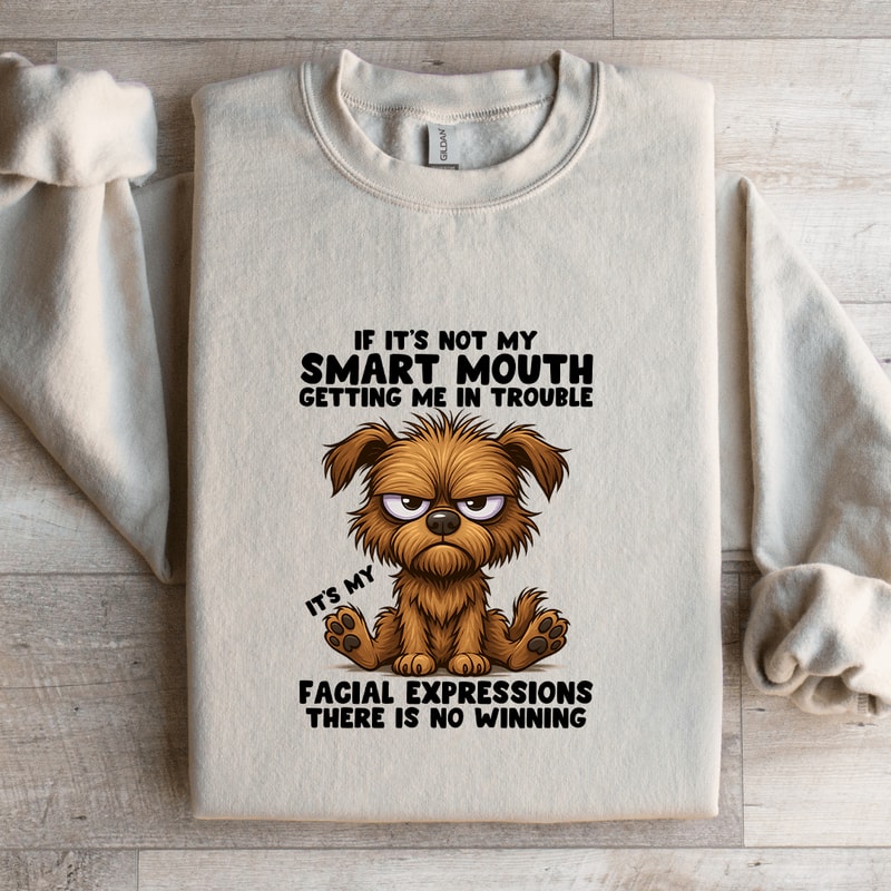 If Its Not My Smart Mouth Sweatshirt 4