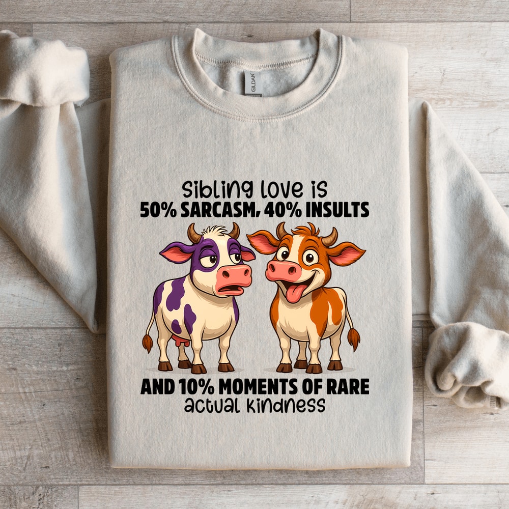 Sibling Love Is 50 Sarcasm Sweatshirt 4