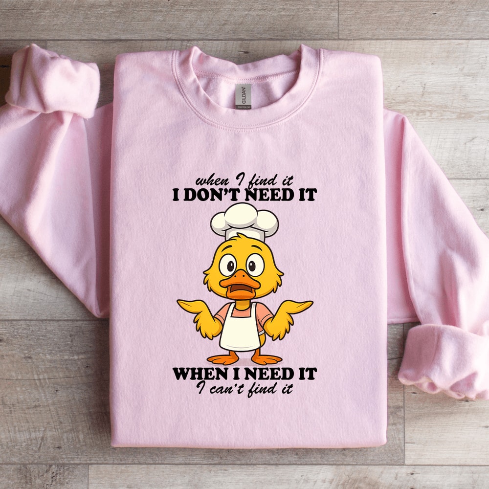 When I Find It I Dont Need It Sweatshirt 3