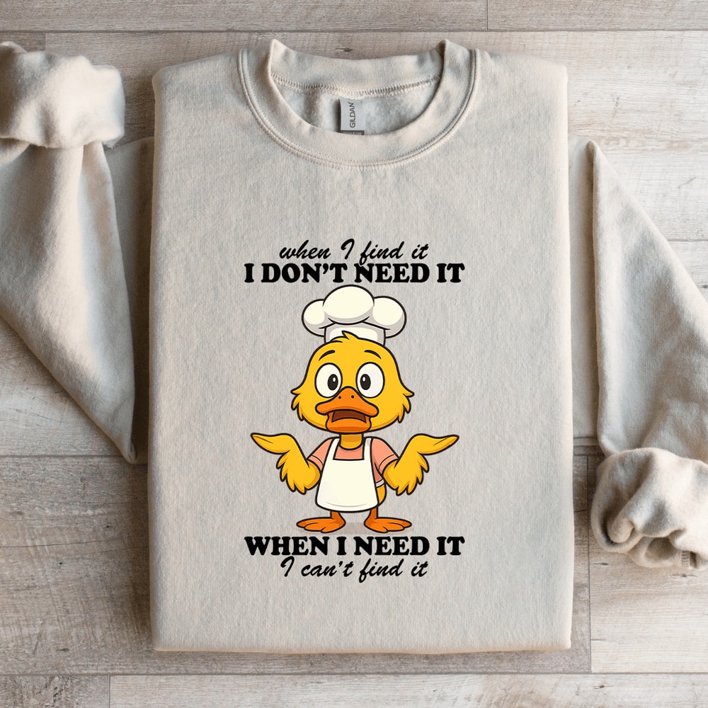 When I Find It I Dont Need It Sweatshirt 4