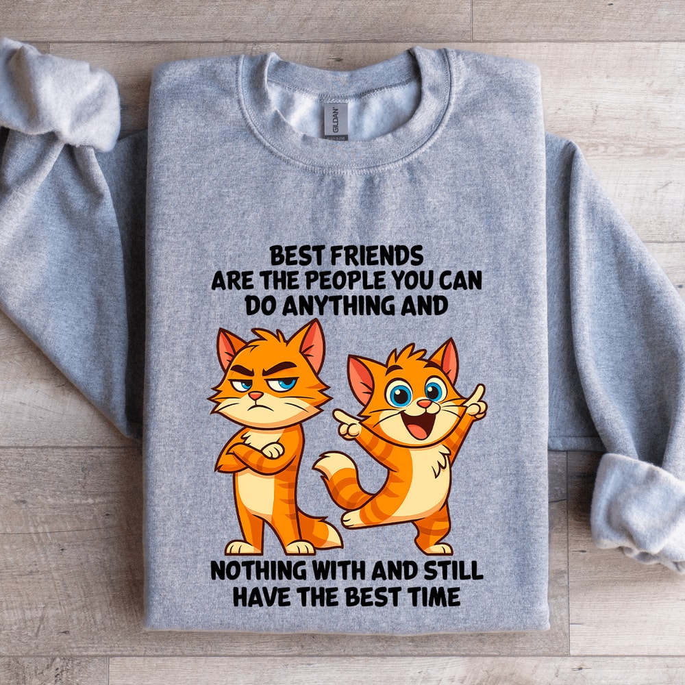 Best Friends Are The People You Can Do Anything Sweatshirt 2