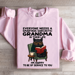 everyone needs a smartass sarcastic sweatshirt