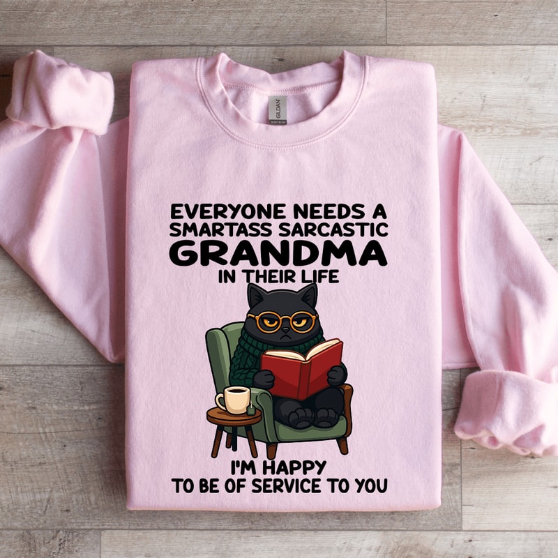 Everyone Needs A Smartass Sarcastic Sweatshirt 3
