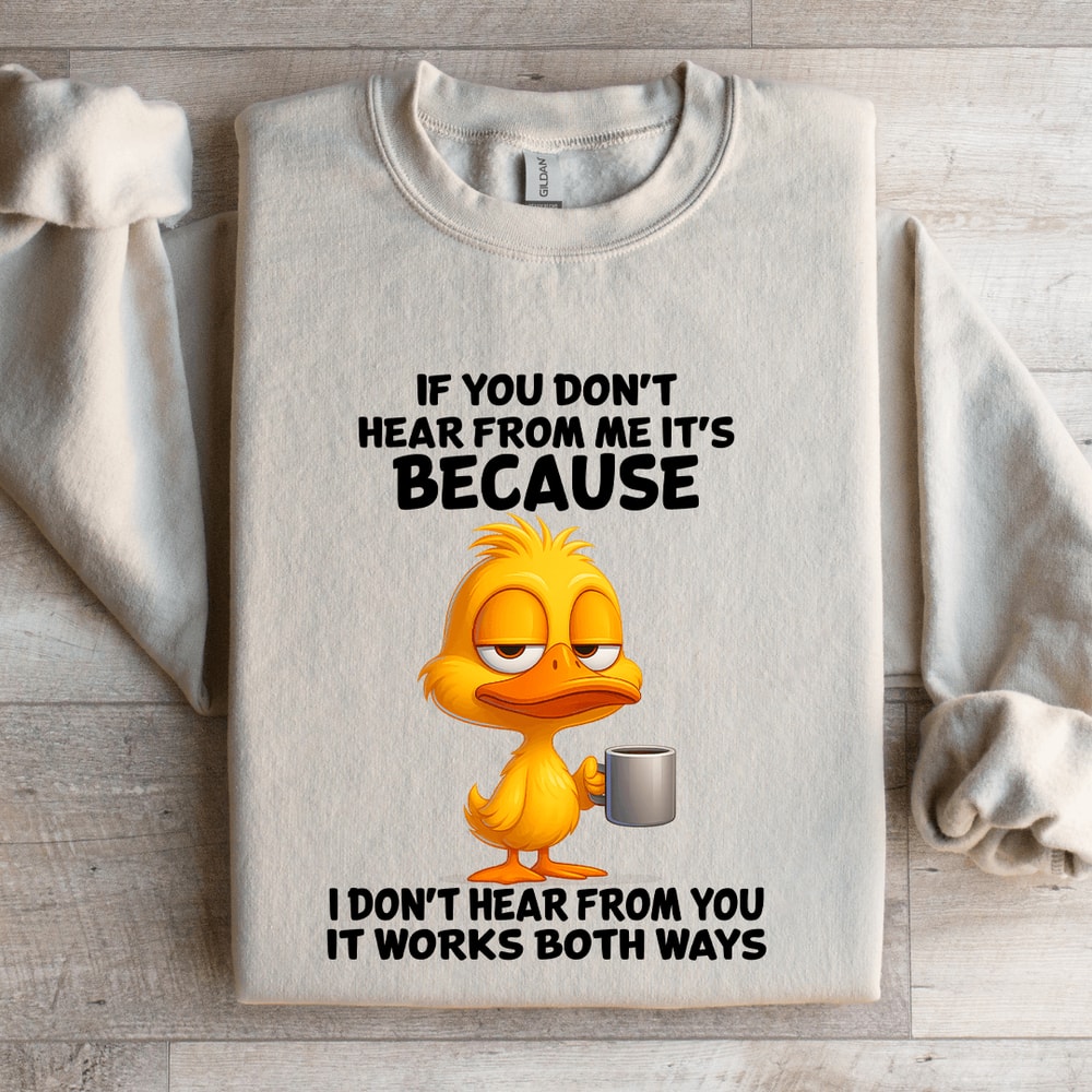 If You Dont Hear From Me Sweatshirt 4