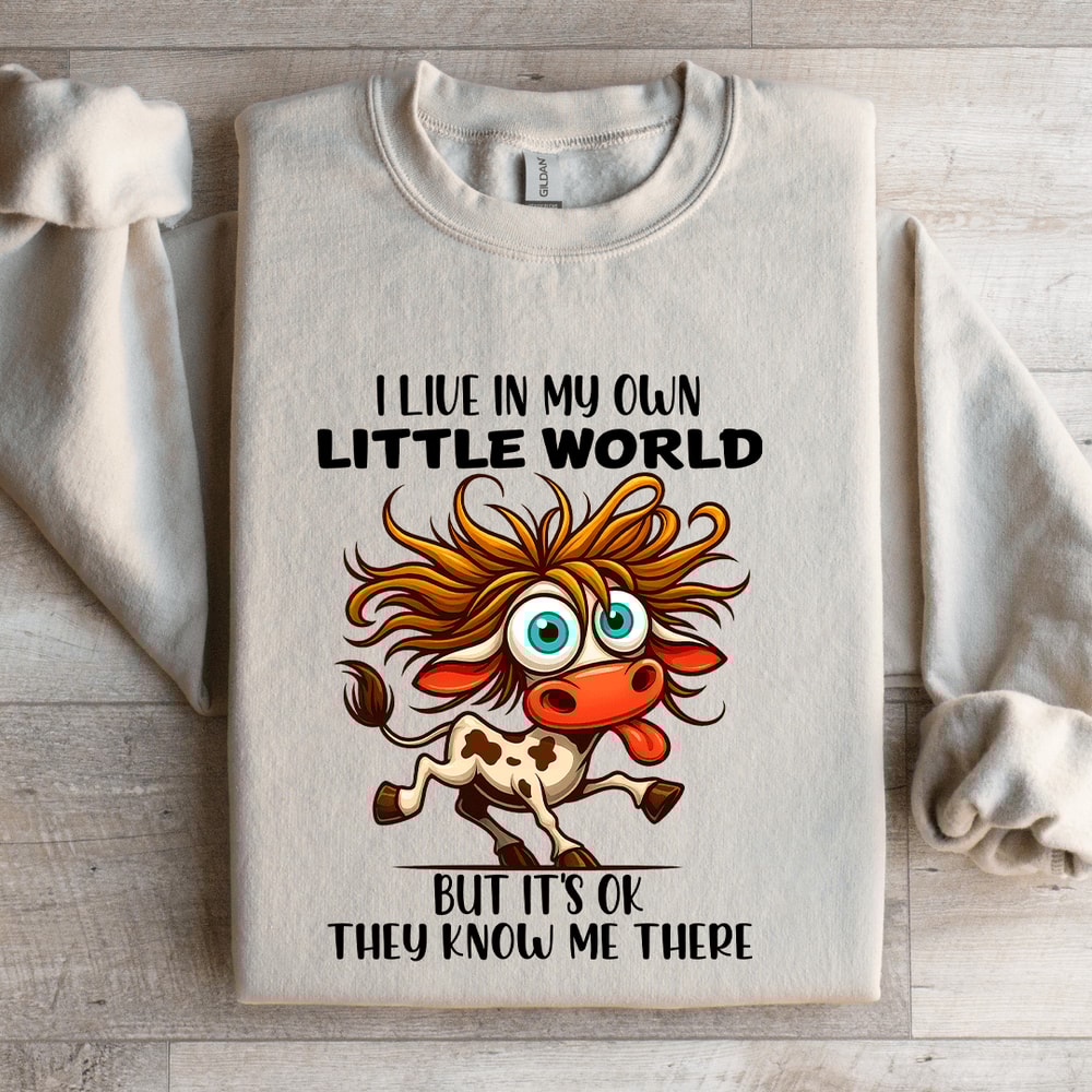 I Live In My Own Little World Sweatshirt 4