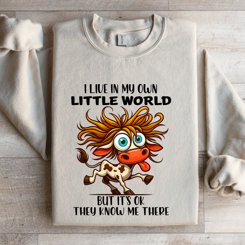 I Live In My Own Little World Sweatshirt 4