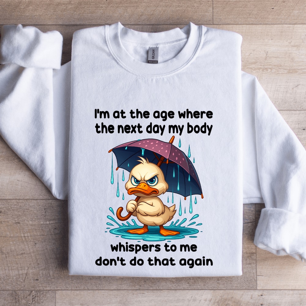 Im At The Age Where The Next Day Sweatshirt 0