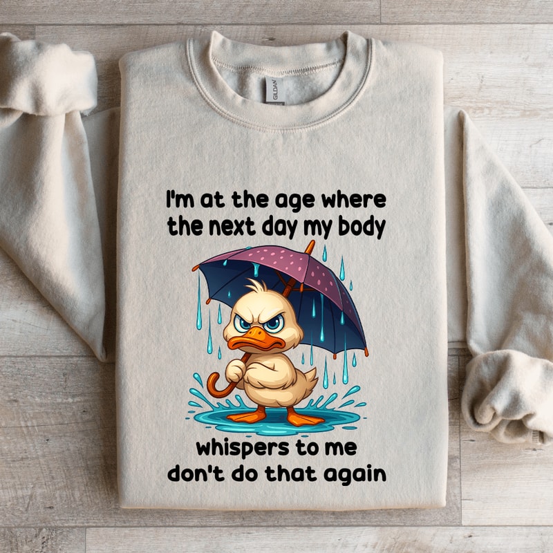 Im At The Age Where The Next Day Sweatshirt 4