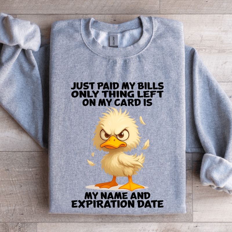 Just Paid My Bills Only Thing Left On My Card Sweatshirt 2