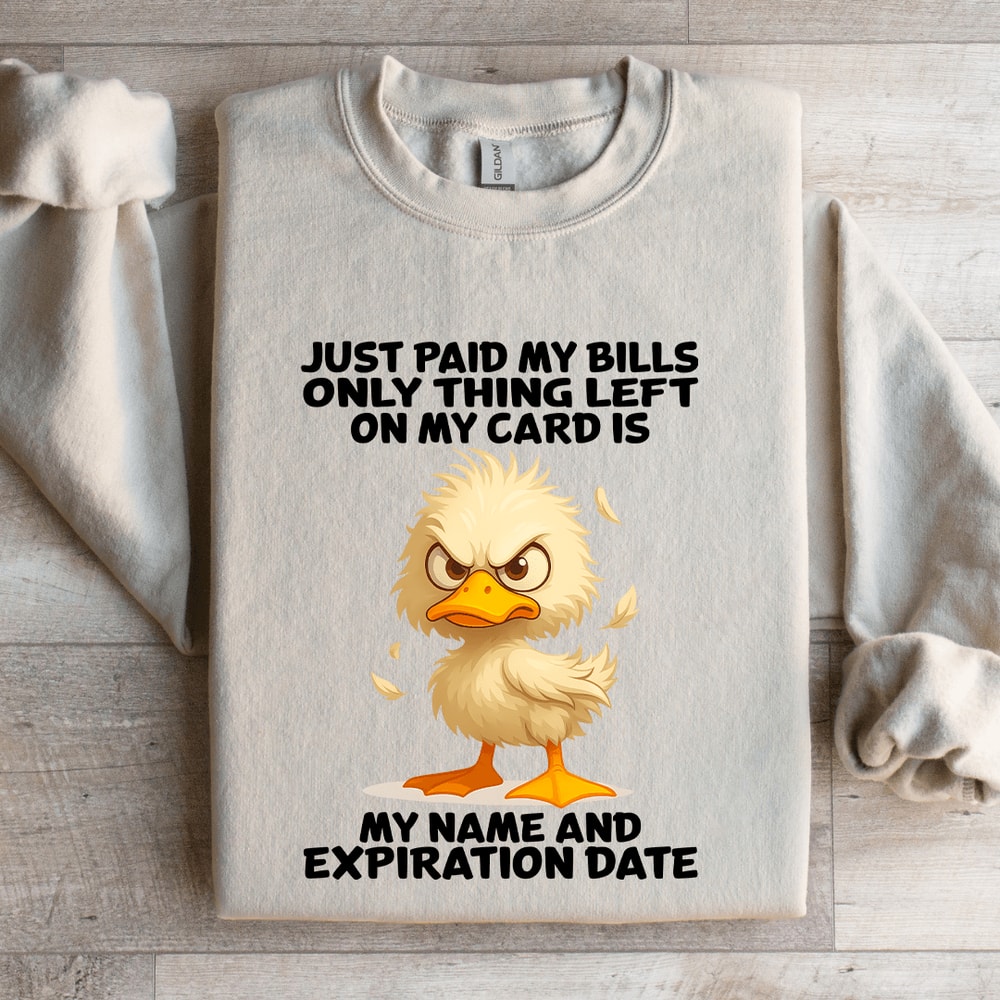 Just Paid My Bills Only Thing Left On My Card Sweatshirt 4