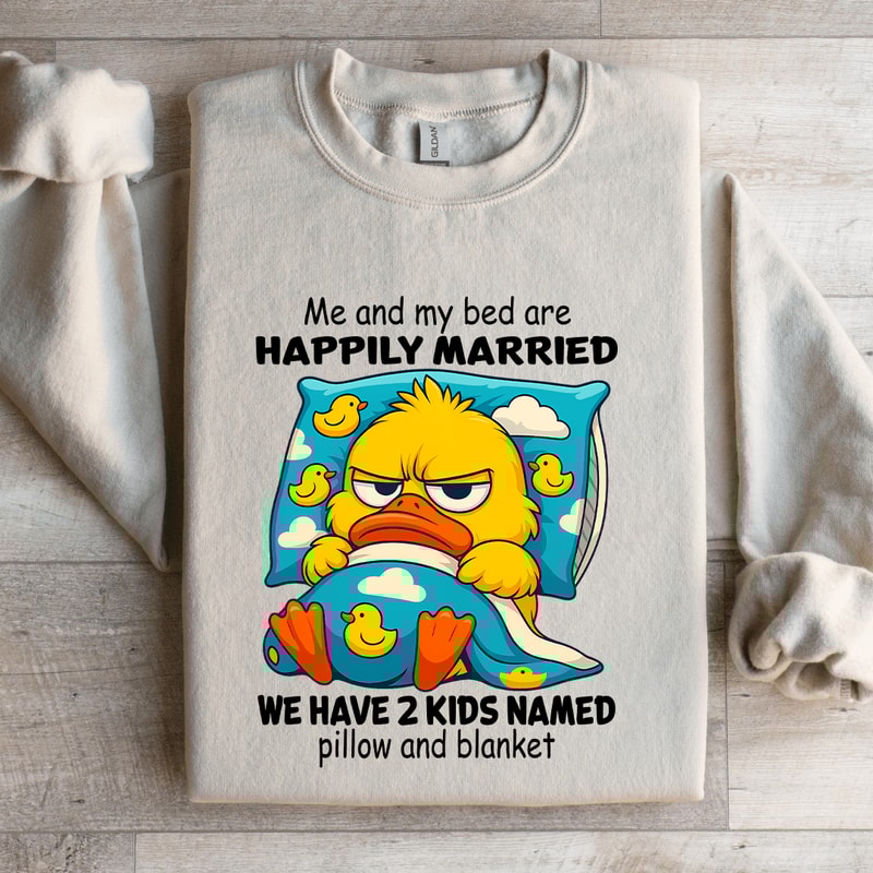 Me And Bed Are Happily Married Sweatshirt 4