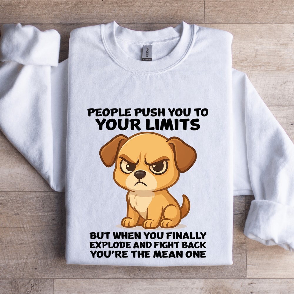 People Push You To Your Limits Sweatshirt 0