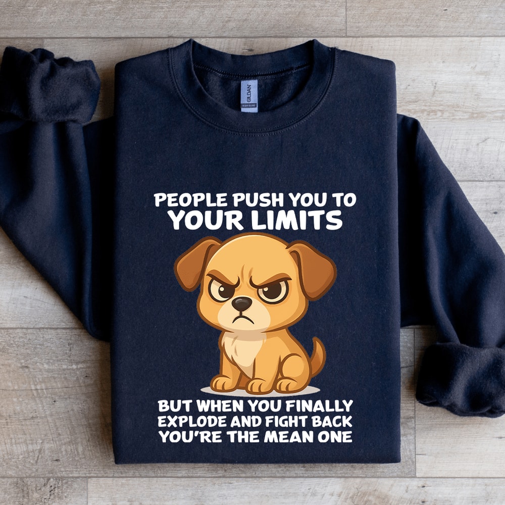 People Push You To Your Limits Sweatshirt 1