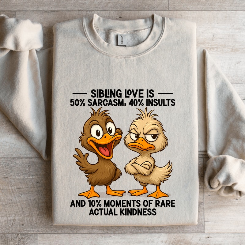 Sibling Love Is 50 Sarcasm Sweatshirt 4