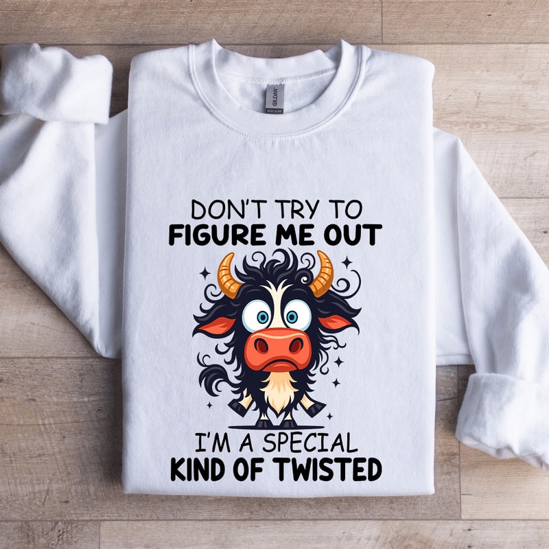 Dont Try To Figure Me Out Sweatshirt 1