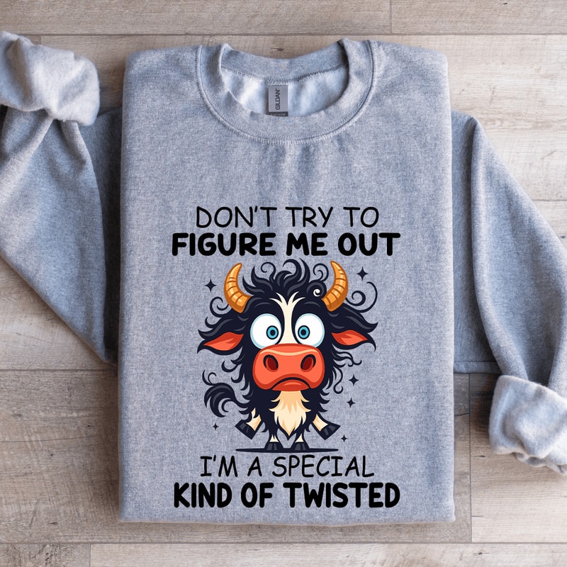 Dont Try To Figure Me Out Sweatshirt 0