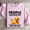 People Who Are Late Are Often Happier Sweatshirt 3