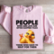 People Who Are Late Are Often Happier Sweatshirt 3