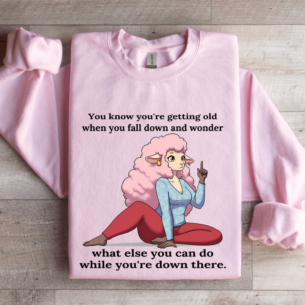 You Know Youre Getting Old When You Fall Down Sweatshirt 3