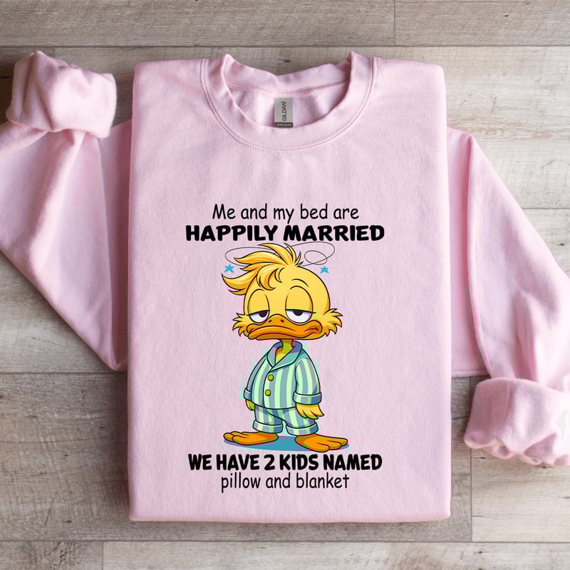 Me And My Bed Are Happily Married Sweatshirt 3