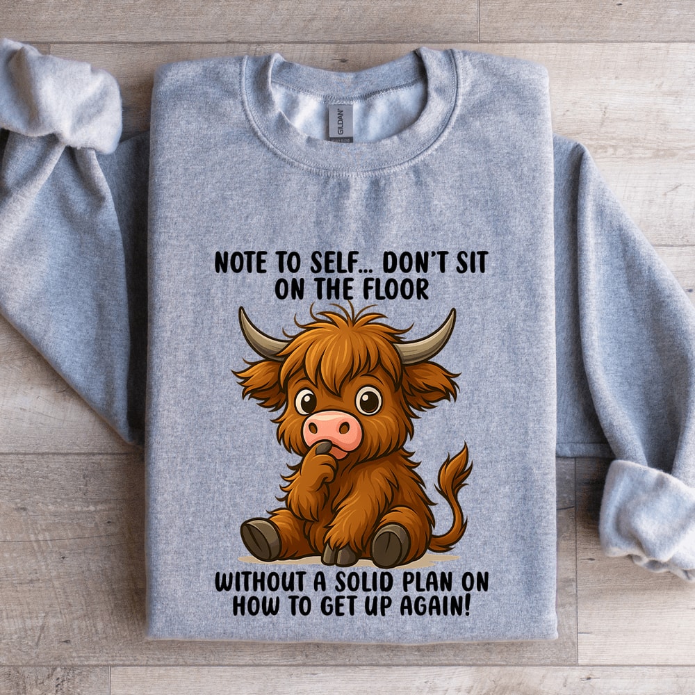 Note To Self Dont Sit On The Floor Sweatshirt 2