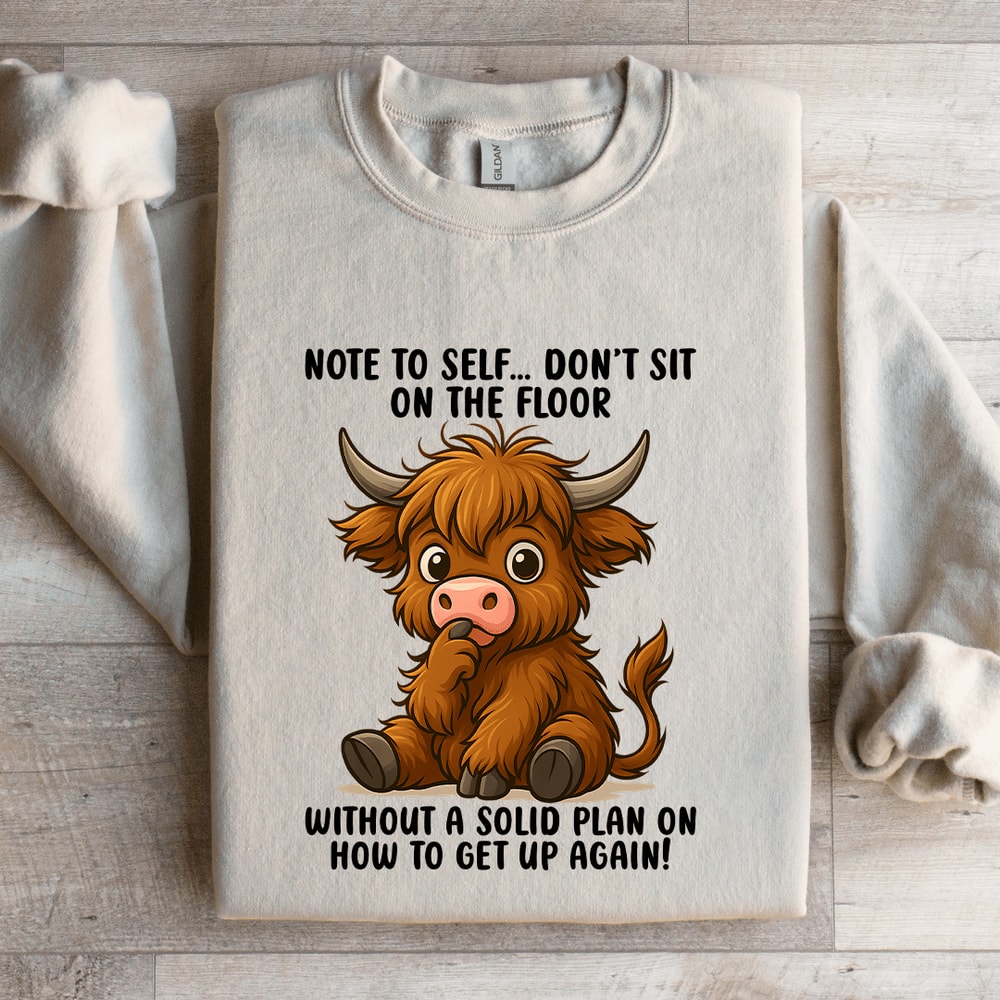 Note To Self Dont Sit On The Floor Sweatshirt 4