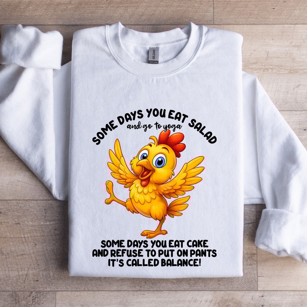 Some Days You Eat Salad And To Yoga Some Days Sweatshirt 0