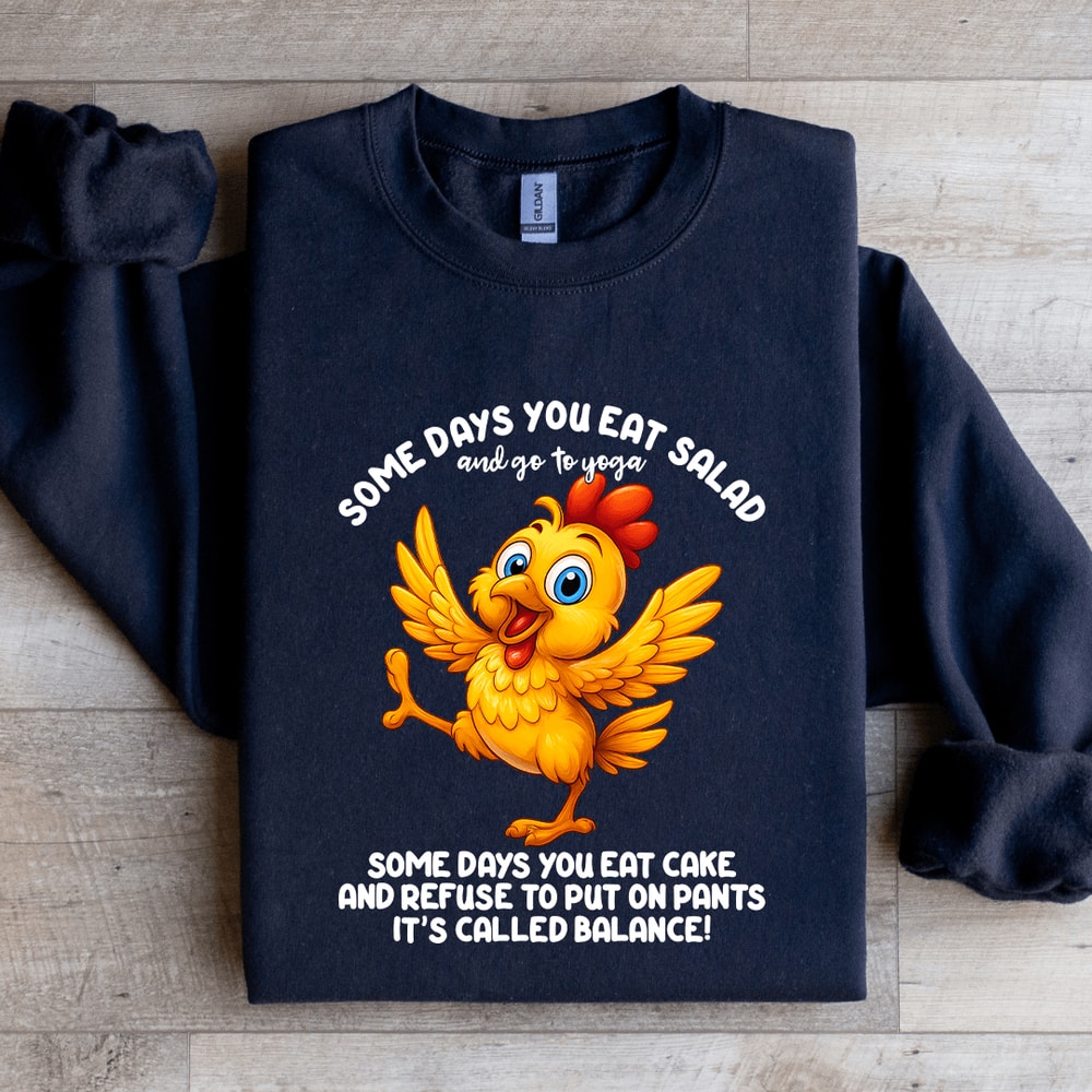 Some Days You Eat Salad And To Yoga Some Days Sweatshirt 1