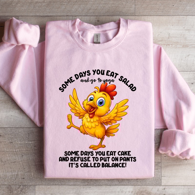 Some Days You Eat Salad And To Yoga Some Days Sweatshirt 3
