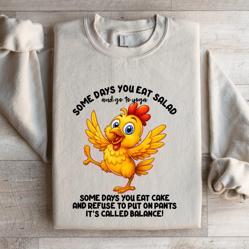Some Days You Eat Salad And To Yoga Some Days Sweatshirt 4