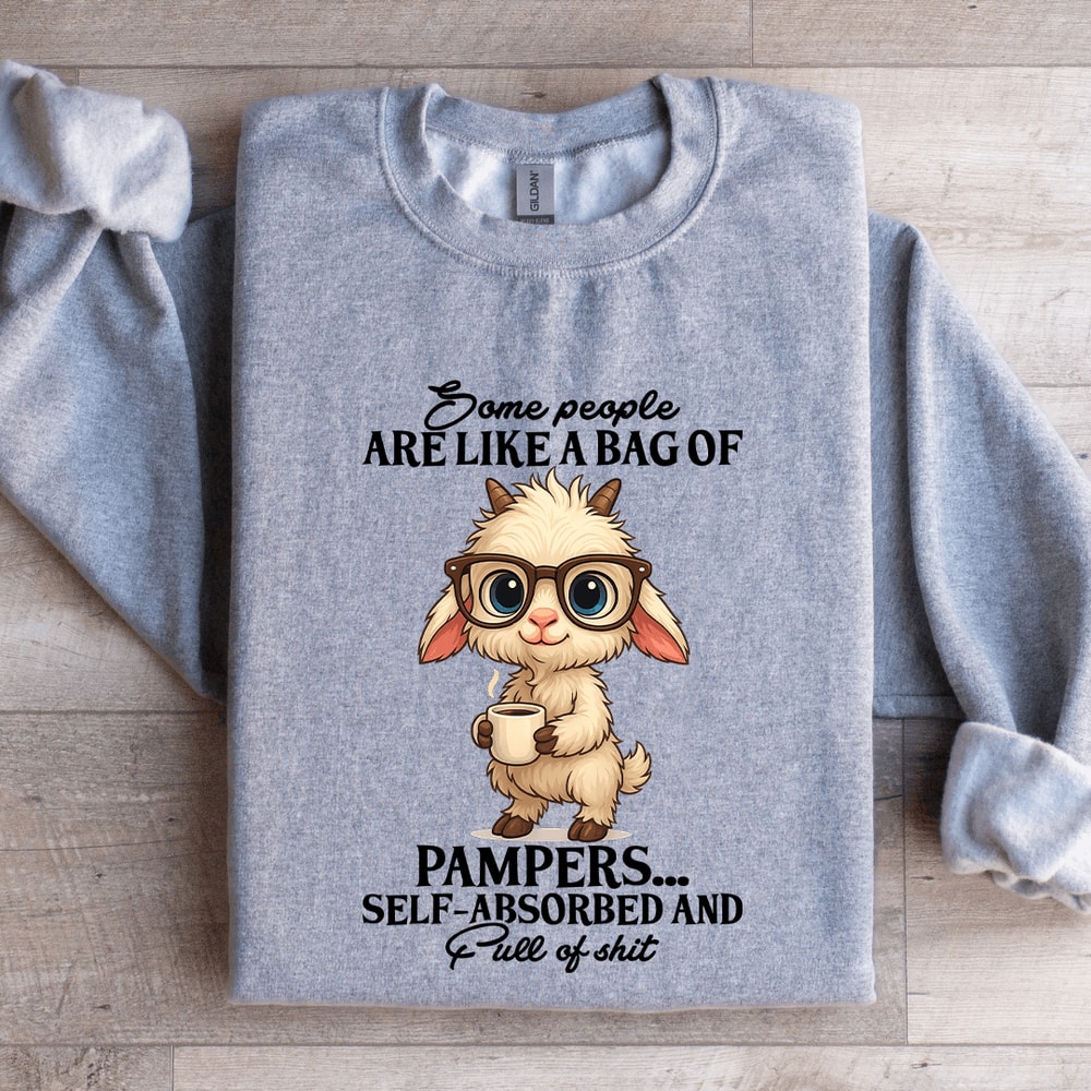 Some People Are Like A Bag Of Pampers Sweatshirt 2