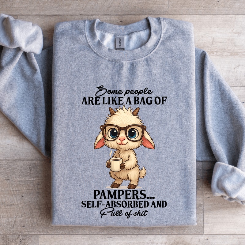 Some People Are Like A Bag Of Pampers Sweatshirt 2
