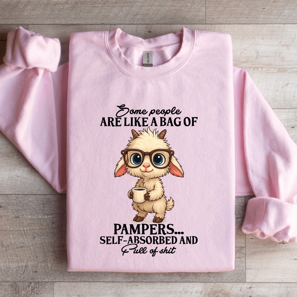 Some People Are Like A Bag Of Pampers Sweatshirt 3