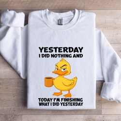 yesterday i did nothing and today sweatshirt