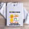 You Think Im Mean You Should Meet The Girl Sweatshirt 0