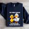 You Think Im Mean You Should Meet The Girl Sweatshirt 1