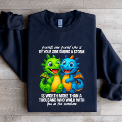 friends one friend who is by your side sweatshirt