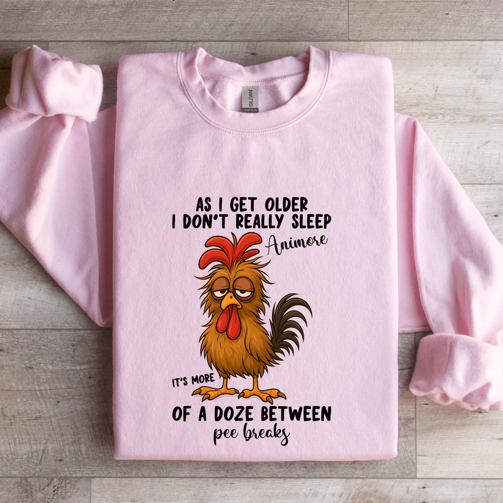 As I Get Older I Dont Really Sleep Animose Sweatshirt 3