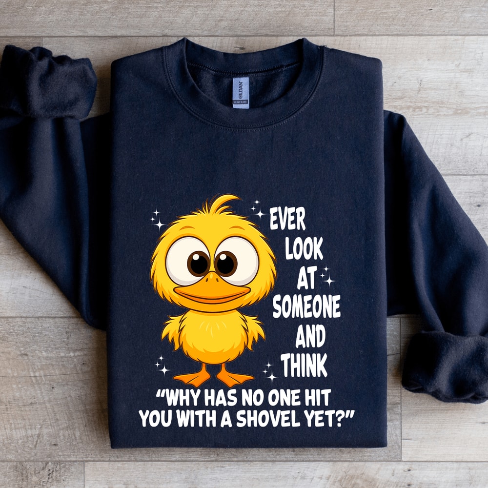 Ever Look At Someone And Think Sweatshirt 2