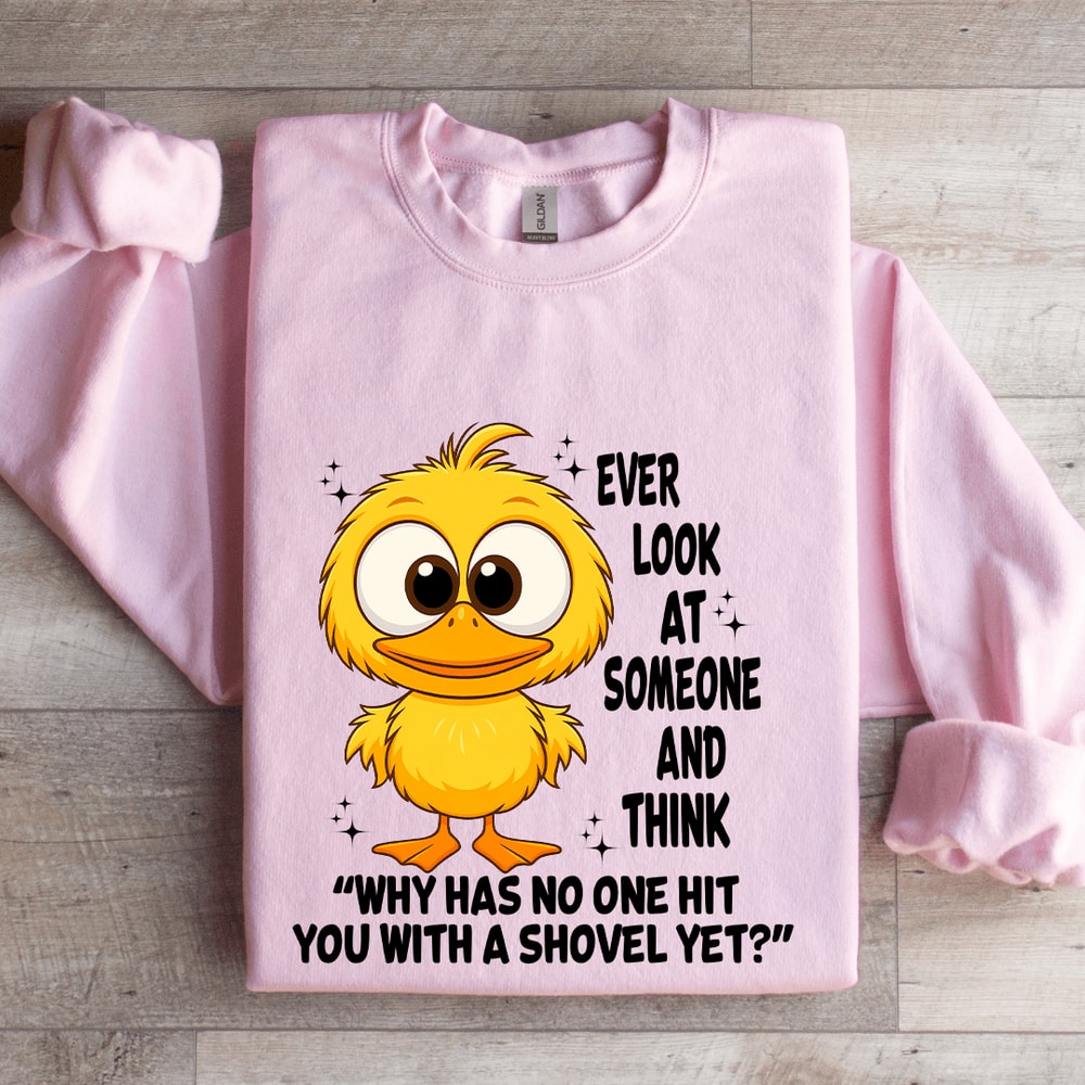 Ever Look At Someone And Think Sweatshirt 3