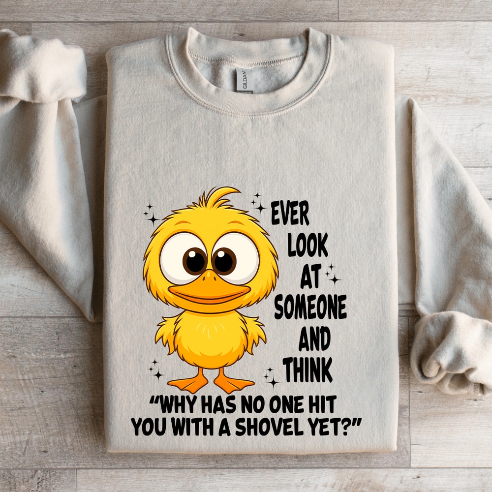 Ever Look At Someone And Think Sweatshirt 4