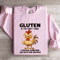 Gluten Is The First Thing Sweatshirt